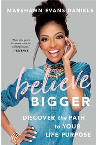 Believe Bigger