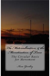 The Materialization & the Monetization of Time