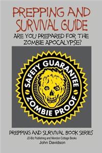 Prepping and Survival Guide - Are You Prepared for the Zombie Apocalypse?