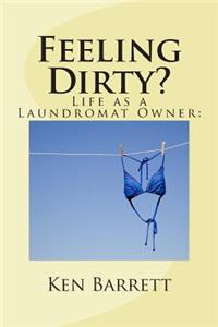 Feeling Dirty?