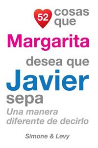 52 Cosas Que Margarita Desea Que Javier Sepa