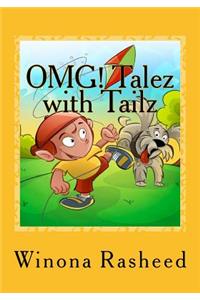 OMG! Talez with Tailz