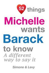 52 Things Michelle Wants Barack To Know
