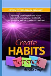 Create HABITS that stick