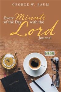Every Minute of the Day with the Lord