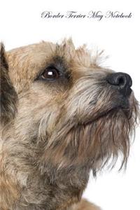 Border Terrier May Notebook Border Terrier Record, Log, Diary, Special Memories, To Do List, Academic Notepad, Scrapbook & More