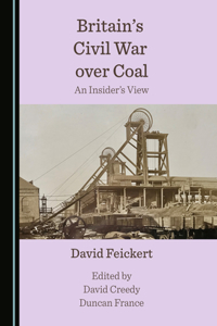 Britain's Civil War Over Coal: An Insider's View