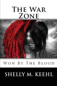 The War Zone: Won by the Blood