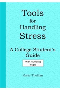 Tools for Handling Stress A College Student's Guide With Journaling Pages Light