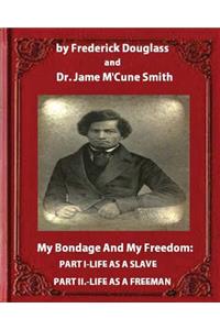 My Bondage and My Freedom (1855), by Frederick Douglass and Dr. Jame M'Cune Smith