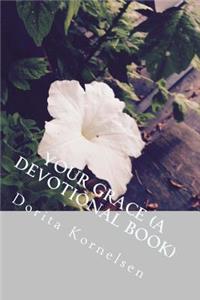 Your Grace (A Devotional Book)