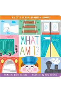 What Am I?: A Let's Learn Spanish Book