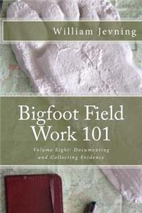 Bigfoot Field Work 101