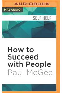 How to Succeed with People