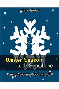 Winter Season with Snowflake: Funny Coloring Book for Adult: Adult Activity Book