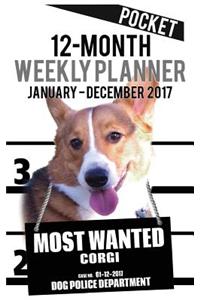 2017 Pocket Weekly Planner - Most Wanted Corgi