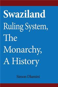 Swaziland Ruling System, The Monarchy, A History