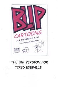 Blip Cartoons for the Curious Mind. the Big Version for Tired Eyes.