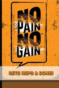 No Pain No Gain - Sets, Reps & Done! - Training Journal