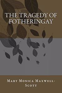 The Tragedy of Fotheringay