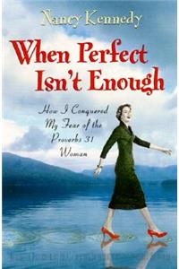 When Perfect Isn't Enough