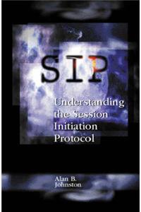 SIP: Understanding the Session Initiation Protocol