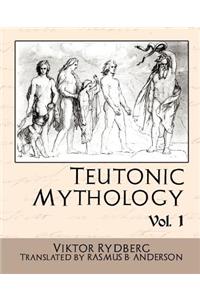 Teutonic Mythology Vol.1