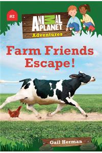 Farm Friends Escape! (Animal Planet Adventures Chapter Books #2)
