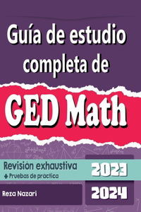 Guía de estudio completa de GED Matemática 2023 - 2024 Revisión exhaustiva + Pruebas de práctica