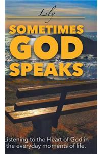 Sometimes God Speaks