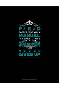 PKD Doesn't Come With A Manual It Comes With A Grandmom Who Never Gives Up