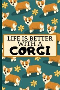 Life Is Better With A Corgi