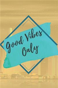 Good vibes only NOTEBOOK