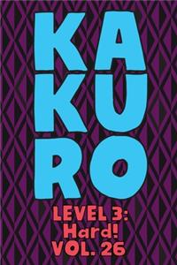 Kakuro Level 3: Hard! Vol. 26: Play Kakuro 16x16 Grid Hard Level Number Based Crossword Puzzle Popular Travel Vacation Games Japanese Mathematical Logic Similar to 