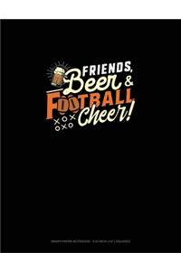 Friends Beer And Football Cheer