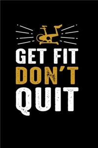 Get Fit Don't Quit