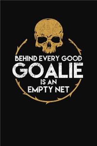 Behind Every Good Goalie Empty Net
