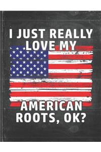 I Just Really Like Love My American Roots