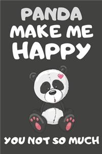Panda Make Me Happy You Not So Much