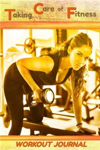 Taking Care of Fitness Workout Journal