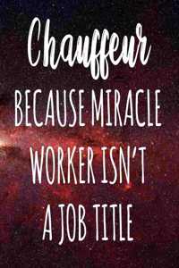 Chauffeur Because Miracle Worker Isn't A Job Title