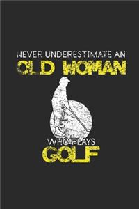 Never Underestimate An Old Woman Who Plays Golf