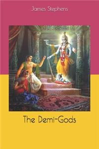 The Demi-Gods