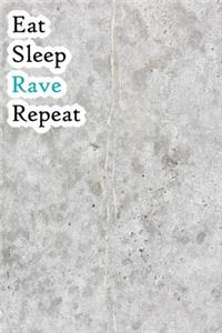 Eat Sleep Rave Repeat