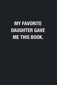 My Favorite Daughter Gave Me This Book.