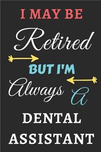 I May Be Retired But I'm Always A Dental Assistant