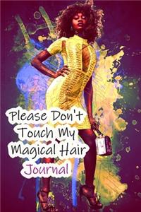 Please Don't Touch My Magical Hair