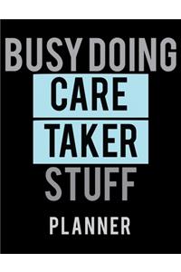 Busy Doing Care Taker Stuff Planner