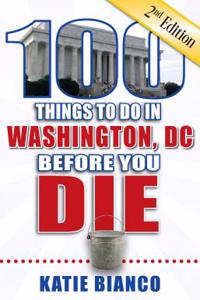 100 Things to Do in Washington, DC Before You Die