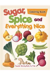 Sugar, Spice, and Everything Nice Coloring Book